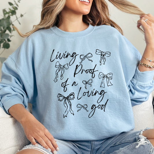 Living Proof of a Loving God Crewneck Sweatshirt