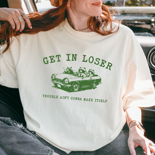 Get In Loser Comfort Colors Tee