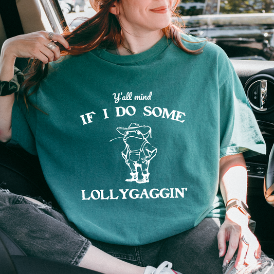 Lollygaggin' Comfort Colors Tee