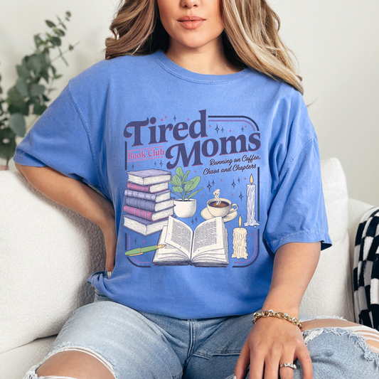 Tired Moms Comfort Colors Tee