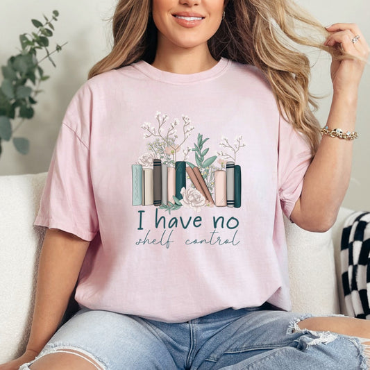 I Have No Shelf Control Comfort Colors tee