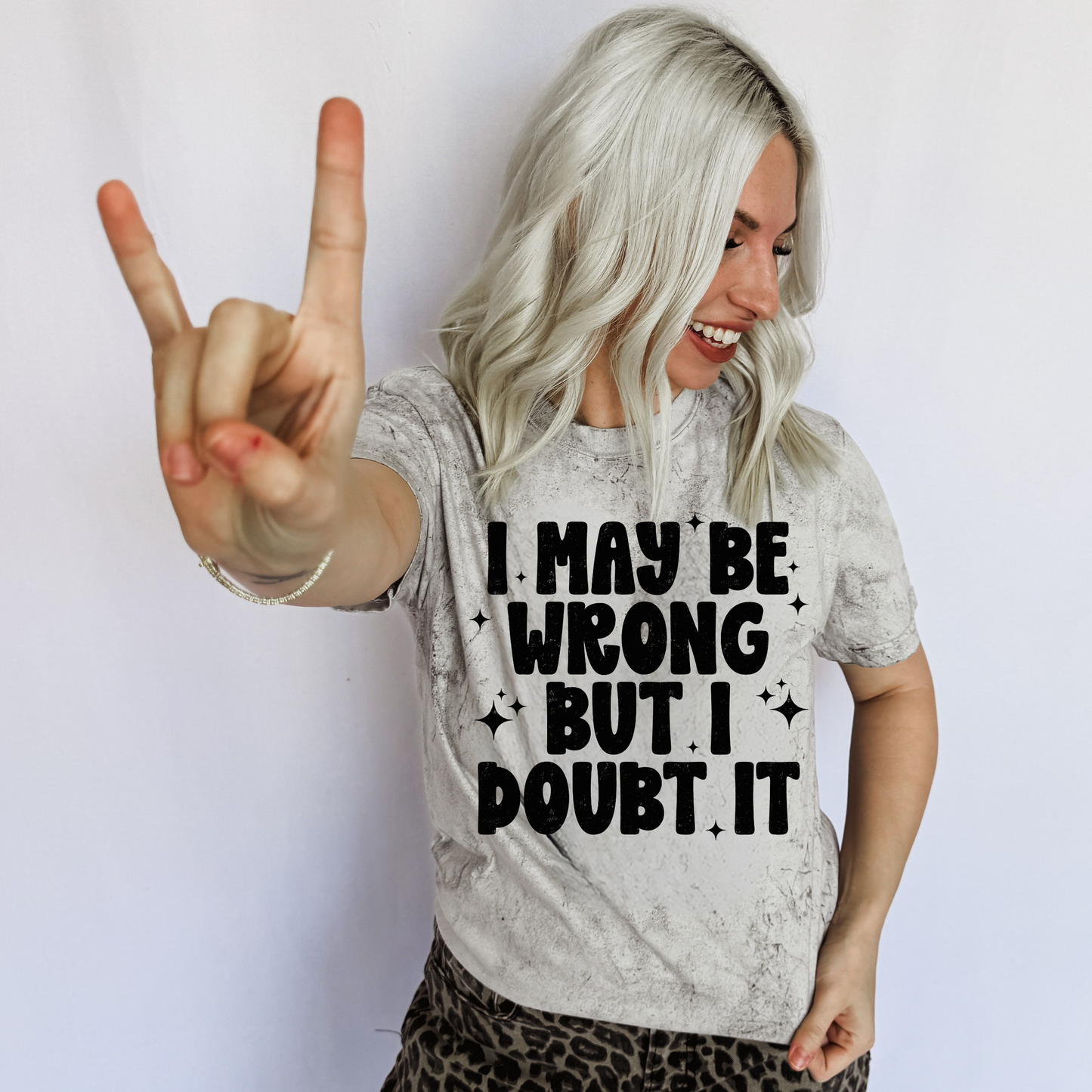 I May Be Wrong But I Doubt It Graphic Tee