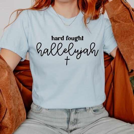 Hard Fought Hallelujah Comfort Colors Tee