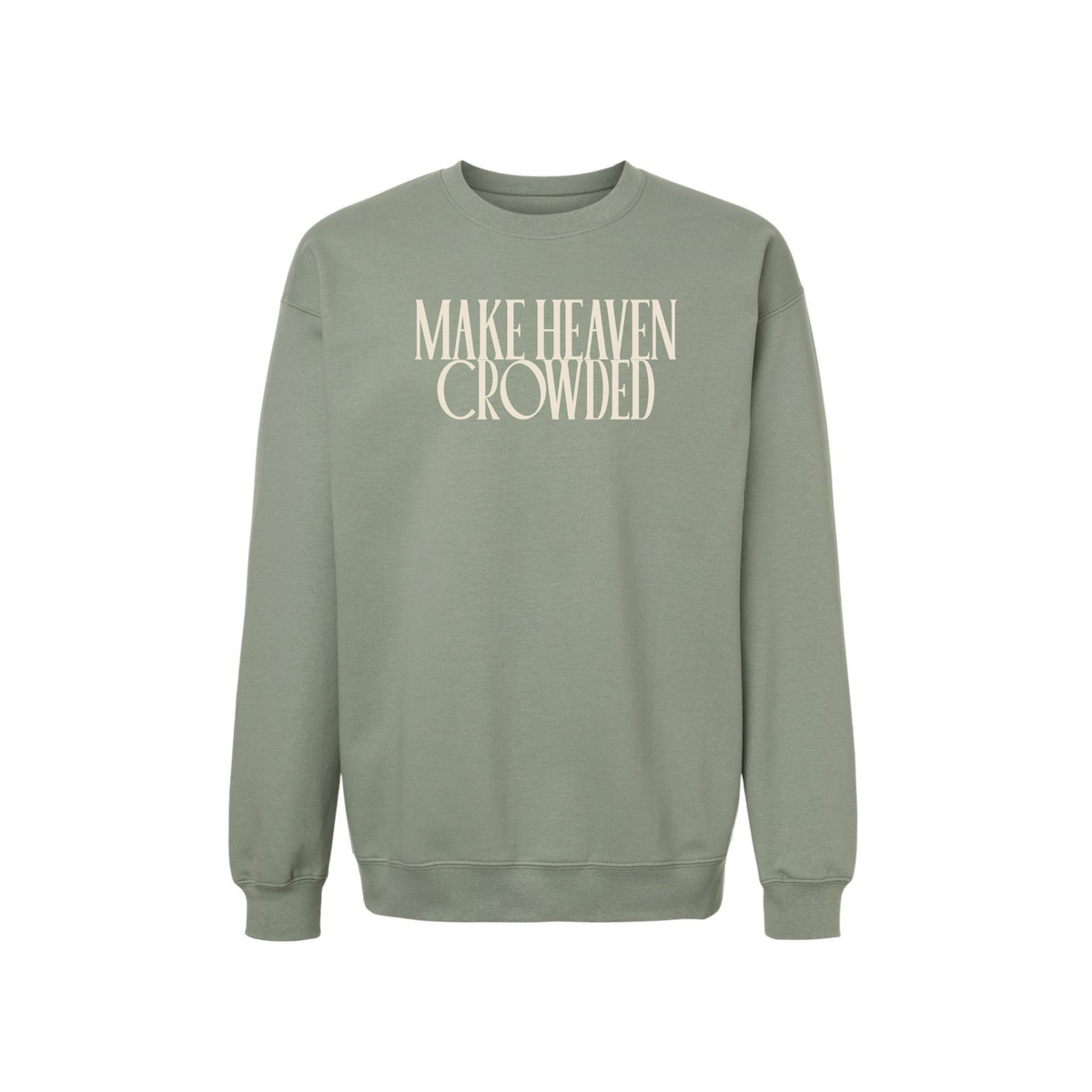 Make Heaven Crowded Lightweight Sweatshirt