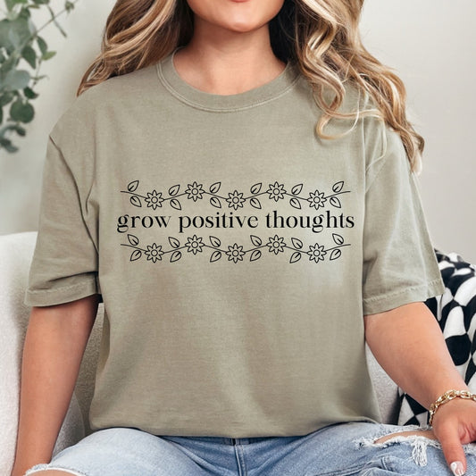 Grow Positive Thoughts Comfort Colors Graphic Tee