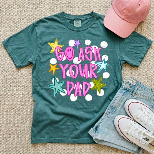 Go Ask Your Dad Tee